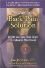 The Multifidus Back Pain Solution: Simple Exercises That Target the Muscles That Count - Jim Johnson