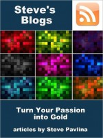 Steve's Blogs: Turn Your Passion into Gold - Steve Pavlina