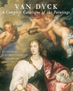 Van Dyck: A Complete Catalogue of the Paintings - Susan J. Barnes, Susan J. Barnes, Nora De Poorter, Oliver Millar