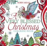 A Very Blessed Christmas Coloring Book - Robin Mead