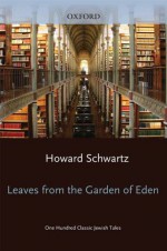 Leaves from the Garden of Eden - Howard Schwartz