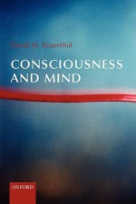 Consciousness and Mind - David Rosenthal