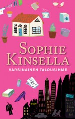 Varsinainen talousihme - Sophie Kinsella, Ulla Selkälä