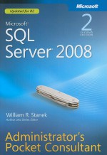 Microsoft® SQL Server® 2008 Administrator's Pocket Consultant - William Stanek