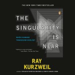 The Singularity Is Near - Ray Kurzweil