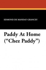 Paddy at Home (Chez Paddy) - Edmond de Mandat-Grancey, A.P. Morton