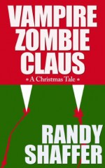 Vampire Zombie Claus - Randy Shaffer, Dana Shaffer