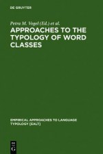 Approaches to the Typology of Word Classes - Petra Maria Vogel