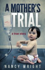 A Mother's Trial - Nancy Wright