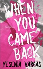 When You Came Back (Matters of the Heart) (Volume 1) - Yesenia Vargas