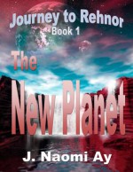 The New Planet - J. Naomi Ay