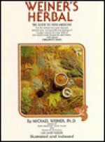 Weiner's Herbal: The Guide to Herb Medicine - Michael Savage, Janet Weiner, Norman R. Farnsworth