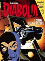 Il grande Diabolik n. 10: L'ombra del giustiziere - Mauro Boselli, Patricia Martinelli, Emanuele Barison, Pierluigi Cerveglieri, Roberto Altariva