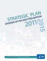 Division of HIV/AIDS Prevention Strategic Plan 2011-2015 - Centers for Disease Control and Prevention