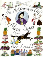 The Adventurous Chef: Alexis Soyer - Ann Arnold