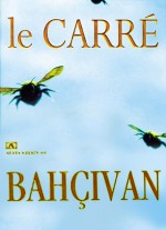 Bahçıvan - Zeliha İyidoğan Babayiğit, John le Carré