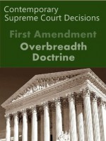 First Amendment Overbreadth Doctrine (LandMark Case Law) - Us Supreme Court, LandMark Publications