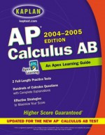 AP Calculus AB: 2004-2005 Edition: An Apex Learning Guide - Learning Apex, Learning Apex