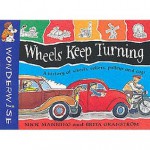 Wheels Keep Turning (Wonderwise) - Mick Manning, Brita Granstrom