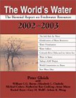 The World's Water 2002-2003: The Biennial Report On Freshwater Resources - Peter H. Gleick