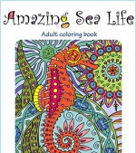 Amazing Sea Life: Adult Coloring Book (Beautiful Designs for Relaxation and Calm 2) - Tali Carmi