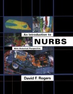 An Introduction to Nurbs: With Historical Perspective - David F Rogers