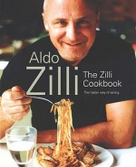 The Zilli Cookbook - Aldo Zilli