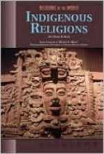 Indigenous Religions (Rel O/T Wld) - Ann Marie B. Bahr, Martin E. (FWD) Marty