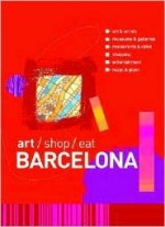 Art/Shop/Eat Barcelona - Annie Bennett, Brian Catlos