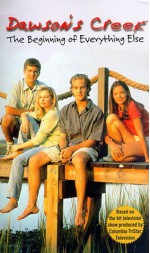 Dawson's Creek: The Beginning of Everything Else - Jennifer Baker