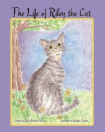 The Life of Riley the Cat - Julie Akerson Chicos, Jennifer Taylor