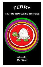 TERRY: The Time Travelling Tortoise - Mr. Wolf