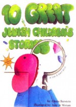 10 Great Jewish Children's Stories - Chaya Burstein, Miriam Shapira, Amy Shapira