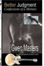 Better Judgment: Confessions Of A Mistress - Gwen Masters