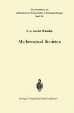 Mathematical Statistics (Grundlehren der mathematischen Wissenschaften) - Bartel Leendert van der Waerden, Virginia Thompson, Ellen Sherman