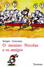 O Menino Nicolau e Os Amigos - René Goscinny, Jean Claude Sempé