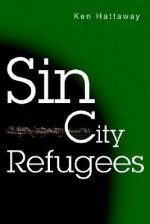 Sin City Refugees - Ken Hattaway