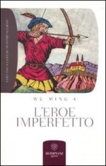 L'eroe imperfetto - Wu Ming 4