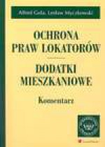 Ochrona praw lokatorów ; Dodatki mieszkaniowe : komentarz - Alfred Gola