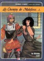 Les Chemins de Malefosse, tome 1 : Le Diable noir - Daniel Bardet, François Dermaut