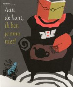 Aan de kant, ik ben je oma niet! - Bette Westera, Sylvia Weve