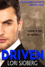 Driven: Southern Alphas - Book One - Lori Sjoberg