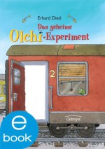 Das geheime Olchi-Experiment (German Edition) - Erhard Dietl