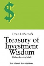 Dean Lebaron's Treasury of Investment Wisdom: 30 Great Investing Minds - Dean LeBaron, Romesh Vaitilingam