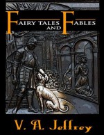 Fairy Tales and Fables - V.A. Jeffrey