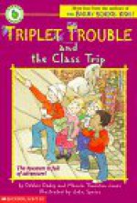 Triplet Trouble and the Class Trip - Debbie Dadey, Marcia Thornton Jones, John Speirs