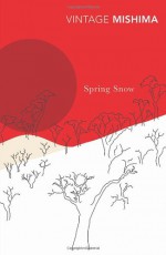 Spring Snow - Yukio Mishima, Michael Gallagher