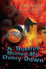 It's True! a Bushfire Burned My Dunny Down (8) - Tracey McGuire, Bill Wood