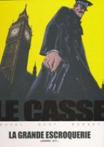 Casse (Le): La Grande Escroquerie Londres 1977 - Fred Duval, Christophe Quet, Xavier Basset