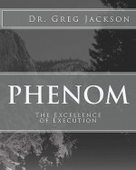 Phenom: Excellence of Execution - Greg Jackson